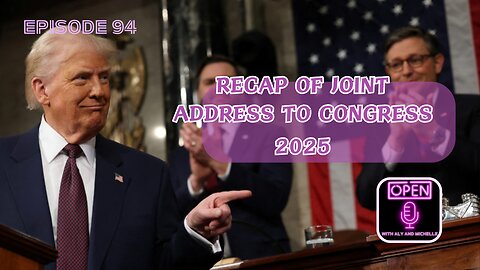 EP. 94 | Trump's Epic Address: A Night of Inspiration and Hope for America