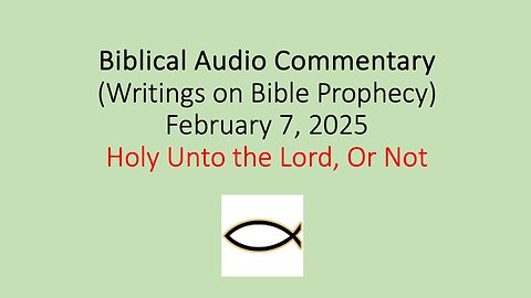 Biblical Audio Commentary – Holy Unto the Lord, Or Not