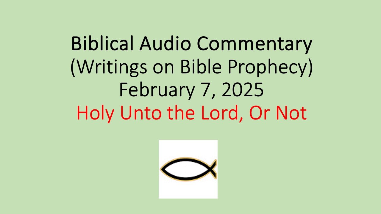 Biblical Audio Commentary – Holy Unto the Lord, Or Not