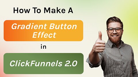 How To Create A Button Gradient Effect In ClickFunnels 2.0