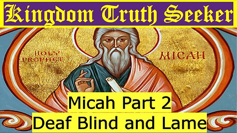 Micah Part 2: Blind Deaf and Lame: Israel Restored