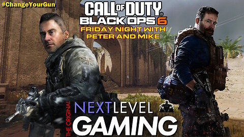 Friday Night w/Peter & Mike: Call of Duty Black Ops 6 w/ Friends!