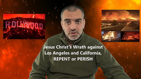 Jesus Christ's Wrath against Los Angeles and CALIFORNIA, Repent or Perish