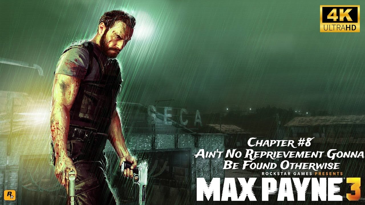 Max Payne 3 - Gameplay Walkthrough Chapter #8 - Ain't No Reprievement Gonna Be Found Otherwise [HD]