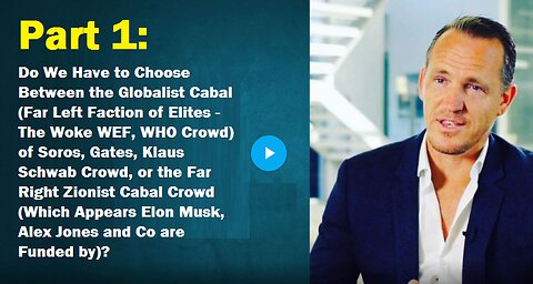 Part 1: Do We Have to Choose Between the Globalist Cabal...