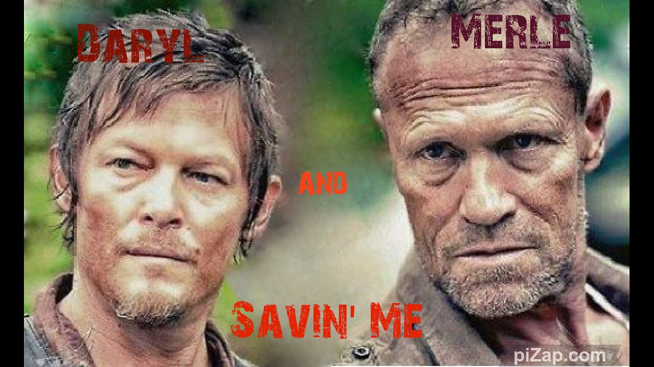 The Walking Dead Daryl and Merle tribute - Savin' Me