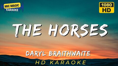 THE HORSES - DARYL BRAITHWAITE - KARAOKE