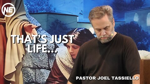 That's Just Life... | Pastor Joel Tassiello | No Excuses Ministries