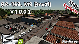 Map Update | BR-163, MS Brazil | All Platforms | V.1.0.0.2 | Farming Simulator 25