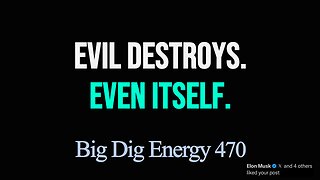 Big Dig Energy 470: Evil Destroys. Even Itself.