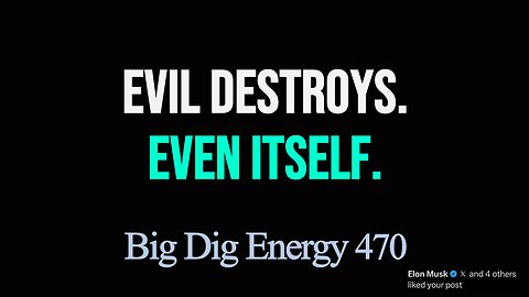 Big Dig Energy 470: Evil Destroys. Even Itself.