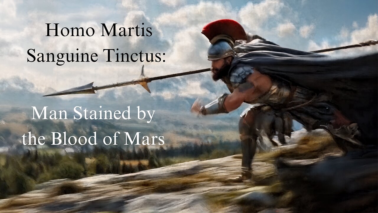 Man Stained by the Blood of Mars: Homo Martis Sanguine Tinctus