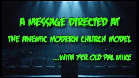 A Message Directed At The Anemic Modern Church Model