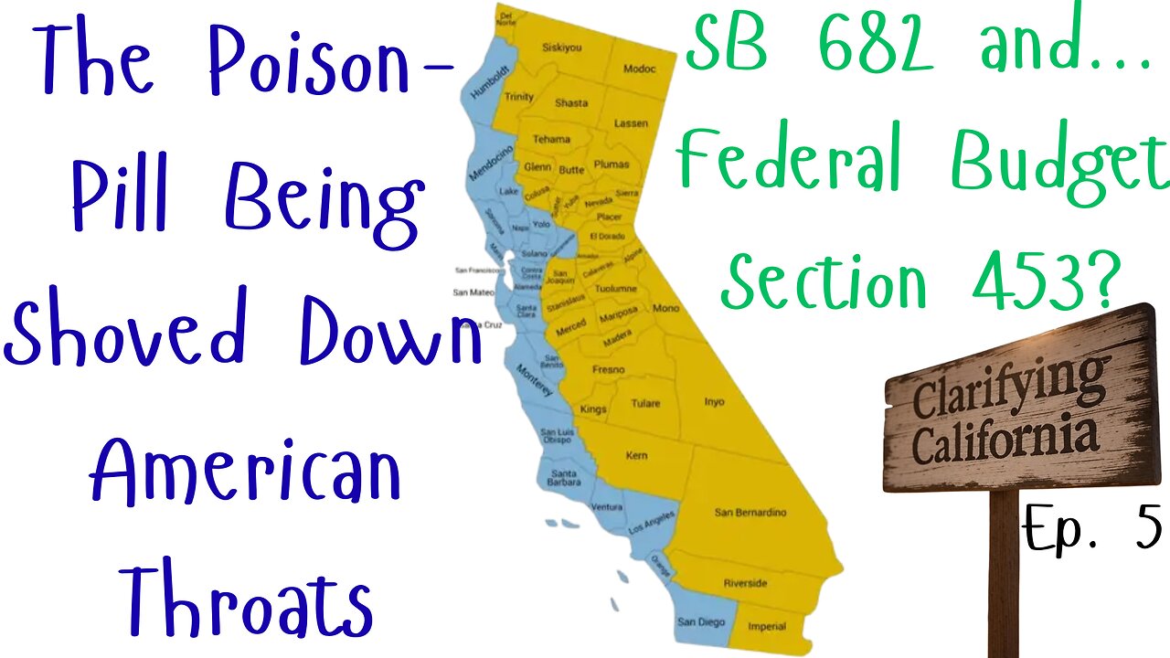 SB 682, Federal Budget Section 453 - Clarifying California Ep. 5