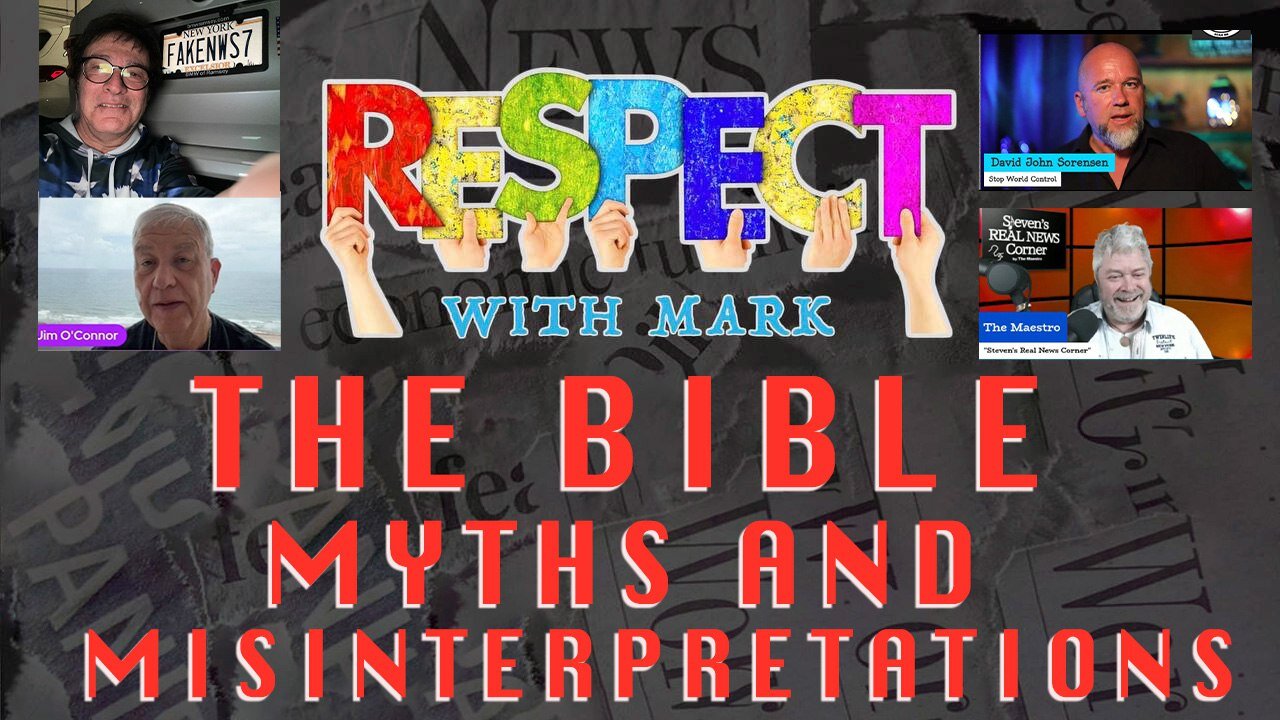 RESPECT w/ Mark: The Bible - Myths And Misinterpretations, 7pm EDT