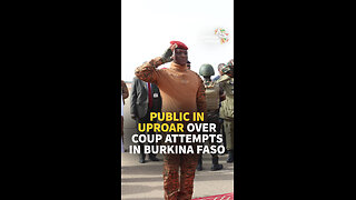 PUBLIC IN UPROAR OVER COUP ATTEMPTS IN BURKINA FASO