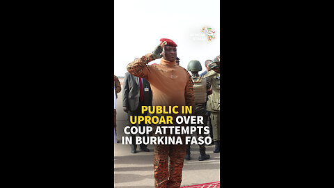 PUBLIC IN UPROAR OVER COUP ATTEMPTS IN BURKINA FASO