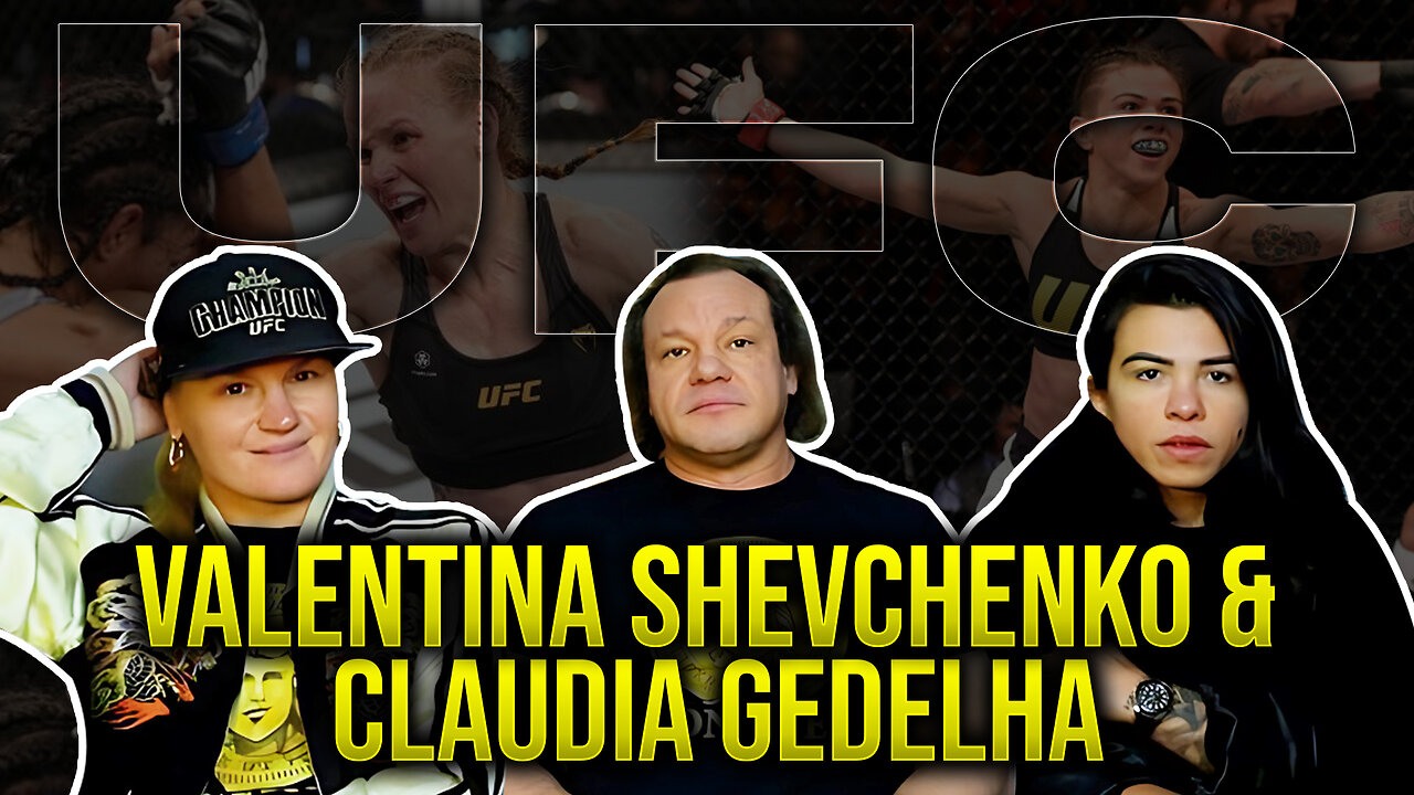 UFC Valentina Shevchenko & Claudia Gadelha: What It Takes To Win