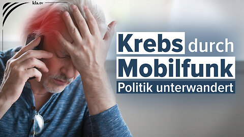 Krebs durch Mobilfunk: Politik unterwandert?!