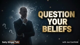 It’s Time to Question Your Own Beliefs