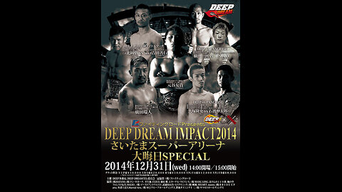 DEEP DREAM IMPACT New Year's Special - Dec 31 2014 - Saitama Super Arena **22 FIGHTS!**
