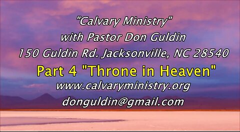 Part 4 "Throne in Heaven" - Pastor Don Guldin