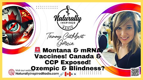 🚨 Montana & mRNA Vaccines! Canada & CCP Exposed! Ozempic & Blindness? 💉🇨🇦👀