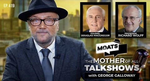 TRUMP'S NAKBA 2.0 - MOATS with George Galloway