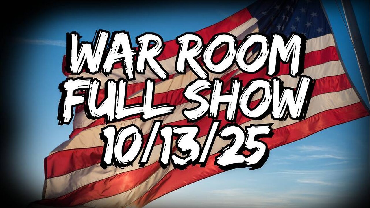 War Room MONDAY FULL SHOW 10/13/25