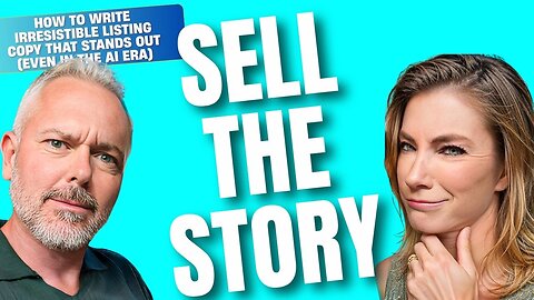 Sell the Story: How to Write Irresistible Listing Copy That Stands Out (Even in the AI Era)