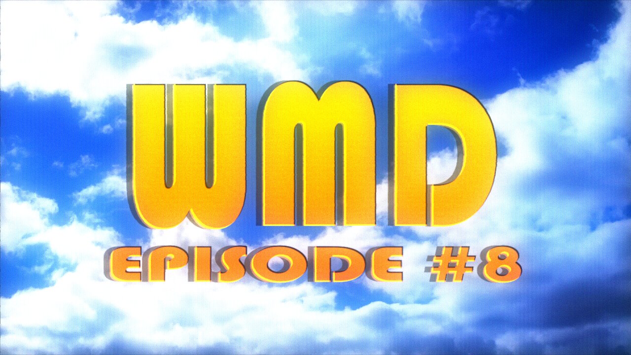 WE ARE BACK!!! | WMD #8