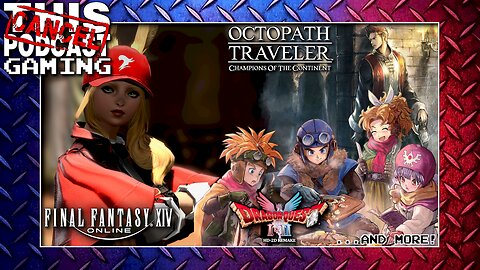 JRPG WIND DOWN WEEKEND: Final Fantasy XIV, Dragon Quest II HD-2D Remake, Octopath: COTC & More!