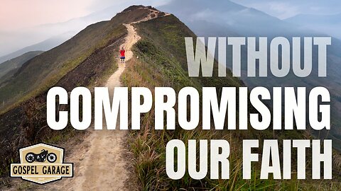 Without Compromising Our Faith