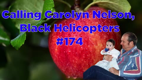 Calling Carolyn Nelson, Black Helicopters #174 - Bill Cooper