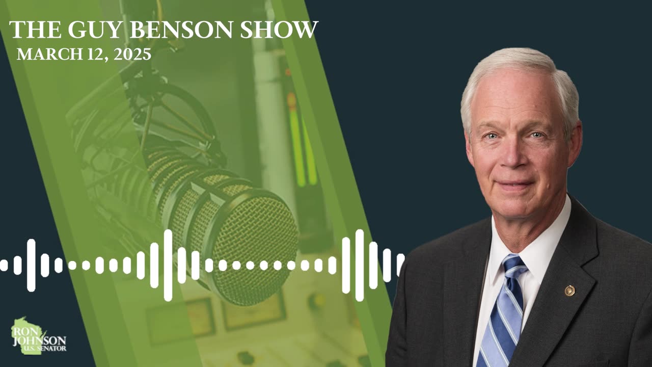 Sen. Johnson on The Guy Benson Show 3.12.25