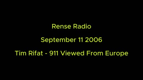 Rense Radio: September 11 2006 Tim Rifat - 911 Viewed From Europe