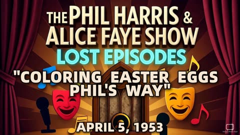 Phil Harris & Alice Faye Show - Coloring Easter Eggs Phil'S Way (April 5, 1953) Lost Episode ...