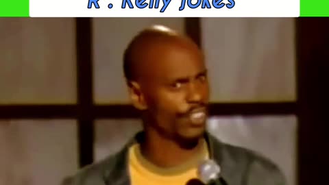 Best Dave Chappelle old joke on R. Kelly