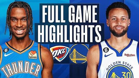 Golden State Warriors versus Oklahoma City thunder game highlights