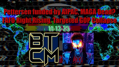 11-13-25 Pettersen Funded by AIPAC, MAGA Dead? FAFO Right Rising, Targeted GOP Collapse