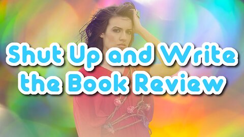 Shut Up and Write the Book Review