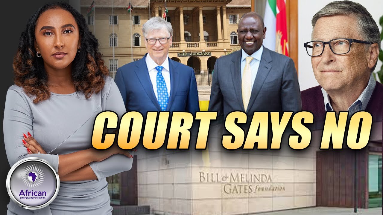 Setback for Bill Gates as Kenya High Court Suspends Immunity