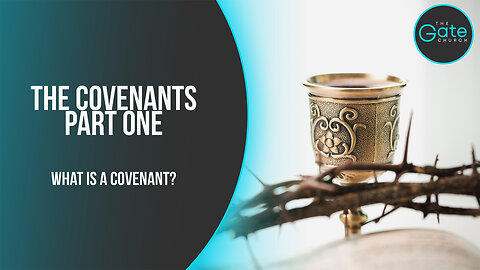 What is a Covenant? Part 1