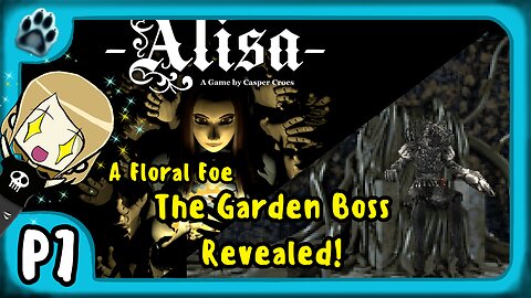 Alisa P7 | A Floral Foe, The Garden Boss Revealed!