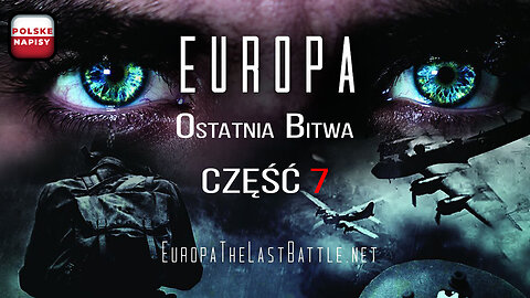 EUROPA - Ostatnia bitwa (Część: 07) NAPISY PL