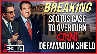 BREAKING: SCOTUS Case to Overturn CNN Defamation Shield