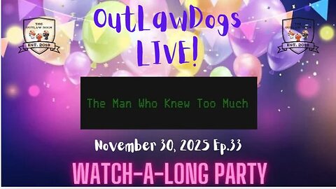OutLawDogs LIVE! Watch-A-Long Party Ep. 33