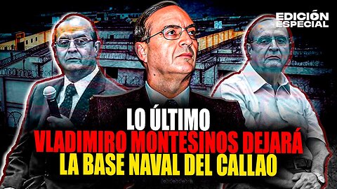 #EnVivo Vladimiro Montesinos dejará la Base Naval del Callao para ser trasladado al penal Ancón II