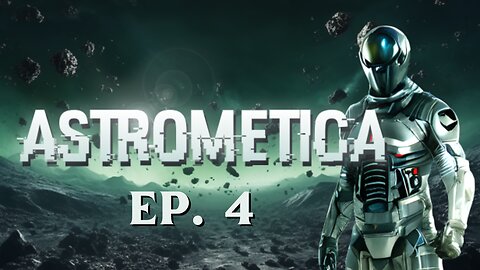 We Got A Laser Rifle - Astrometica Ep. 4