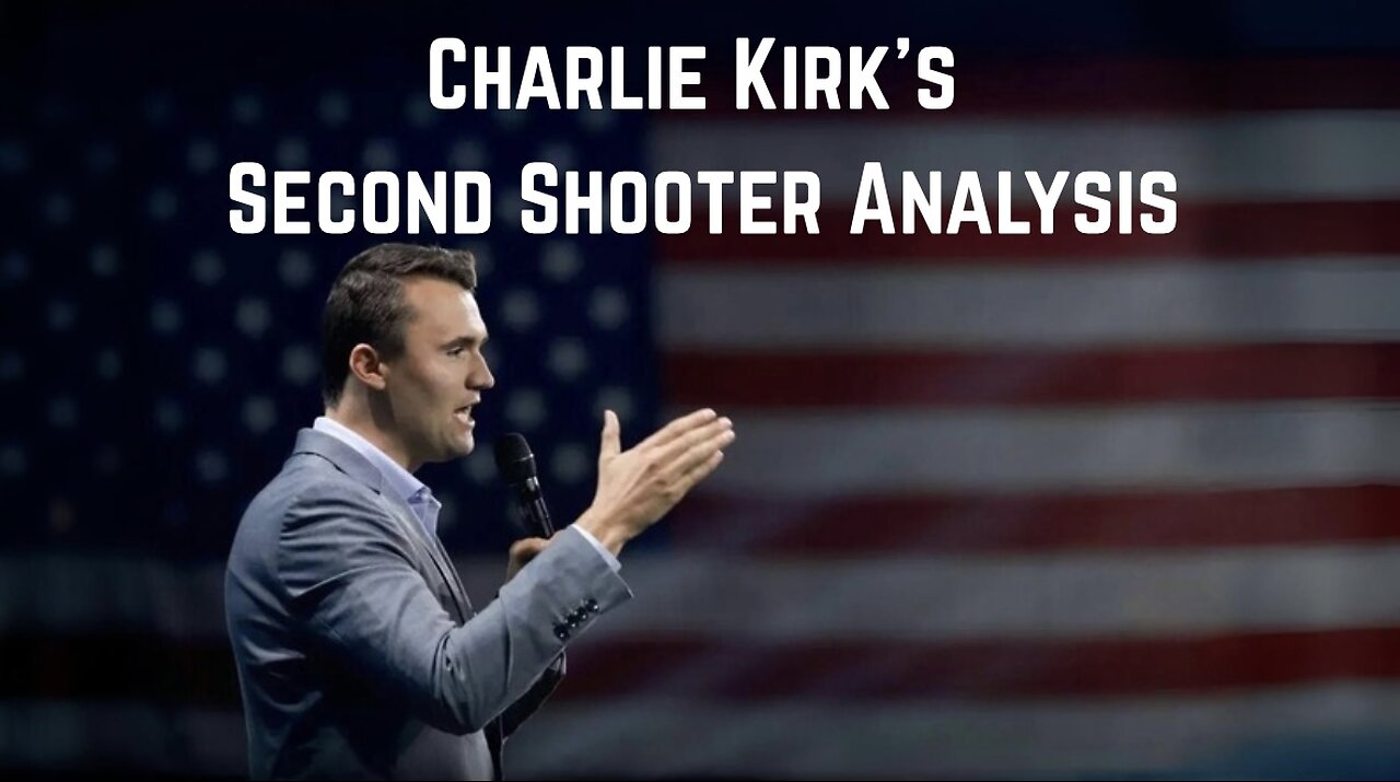 Charlie Kirk’s Second Shooter Analysis